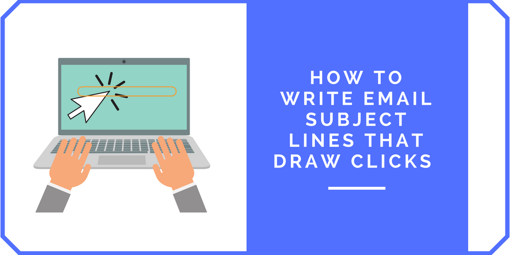 How to Write Email Subject Lines That Draw Clicks 