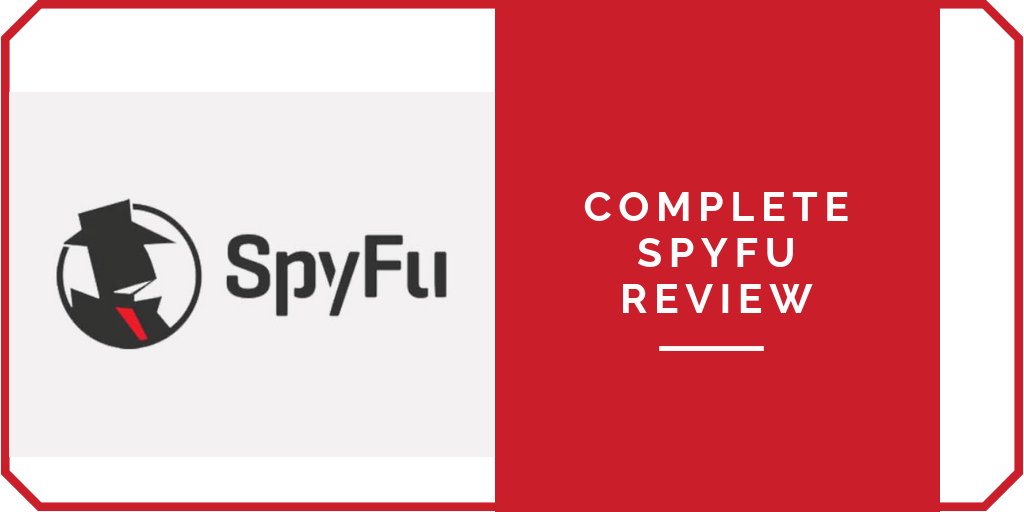 Complete SpyFu Review