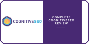 Complete CognitiveSEO Review