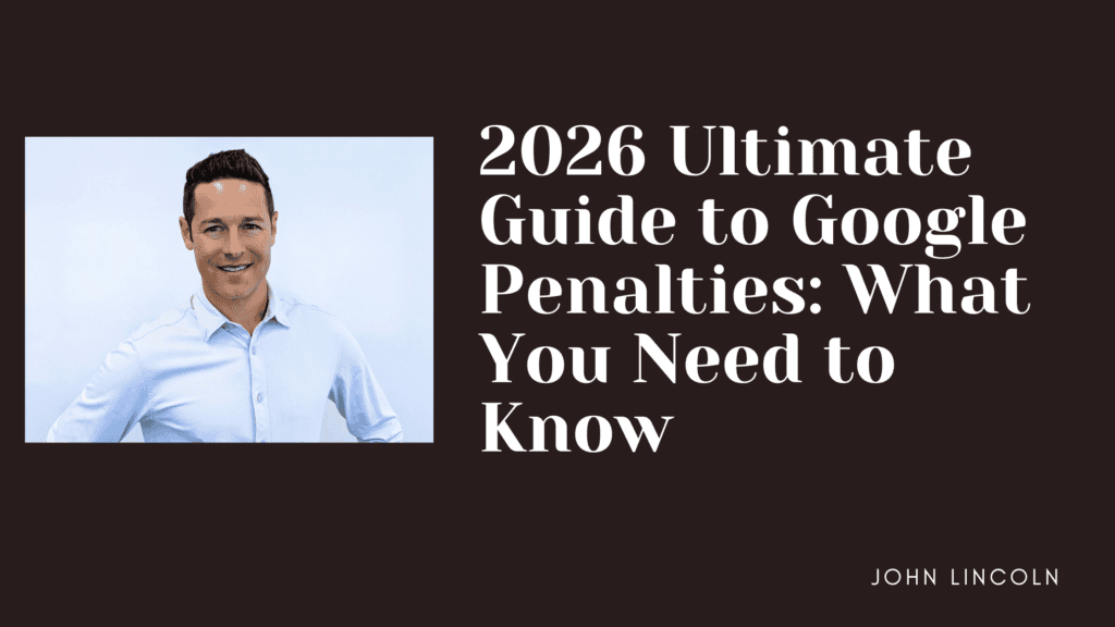 2026 Ultimate Guide to Google Penalties: What You Need to Know