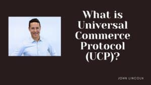 What is Universal Commerce Protocol (UCP)?